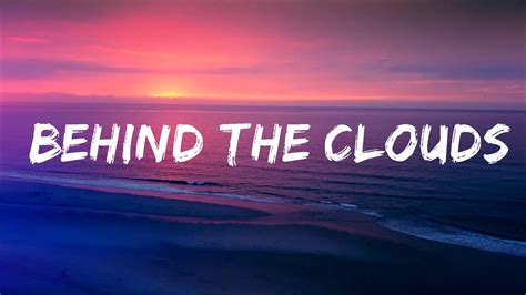 behind the clouds lyrics|behind the clouds song lyrics.